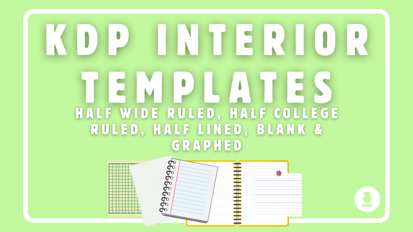 KDP Interior Templates - Half Wide Ruled, Half College Ruled, Half Lined, Blank & Graphed