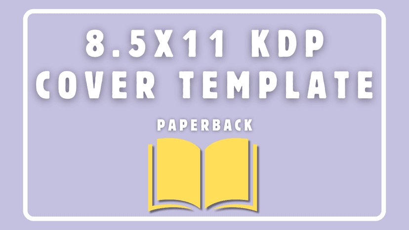8.5x11 KDP Cover Template - Book Cover Sizing Template